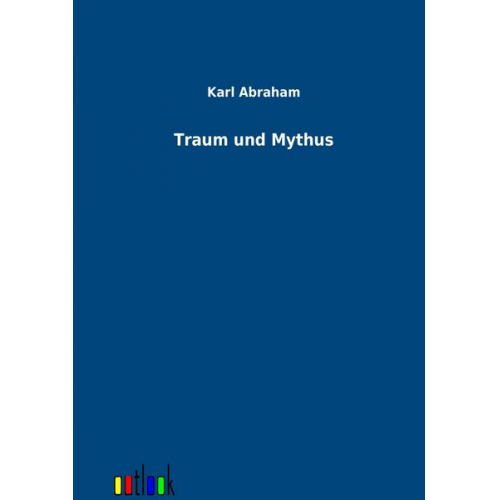 Karl Abraham - Traum und Mythus