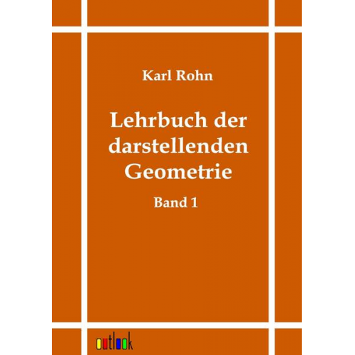 Karl Rohn - Lehrbuch der darstellenden Geometrie