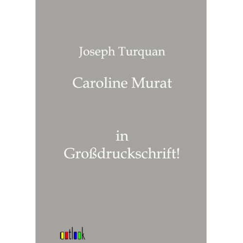 Joseph Turquan - Caroline Murat