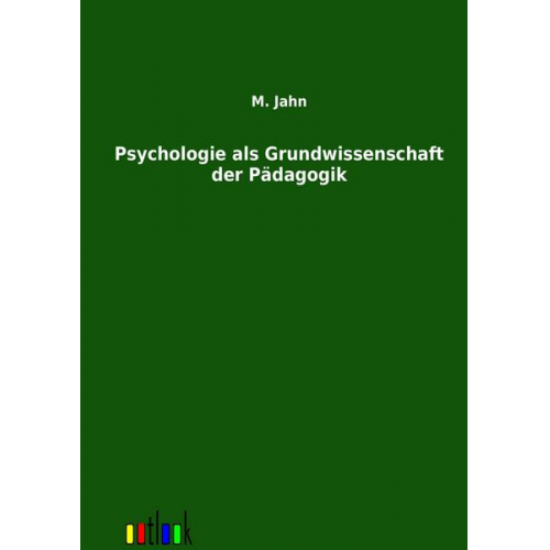 M. Jahn - Psychologie als Grundwissenschaft der Pädagogik