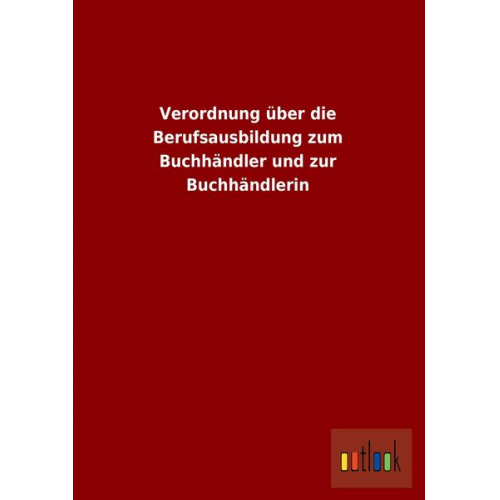 Verordnung über die Berufsausbildung zum Buchhändler und zur Buchhändlerin