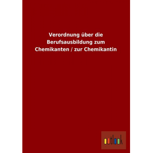 Verordnung über die Berufsausbildung zum Chemikanten / zur Chemikantin