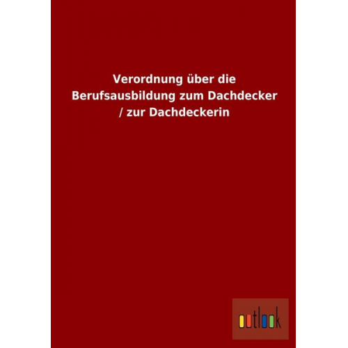 Verordnung über die Berufsausbildung zum Dachdecker / zur Dachdeckerin