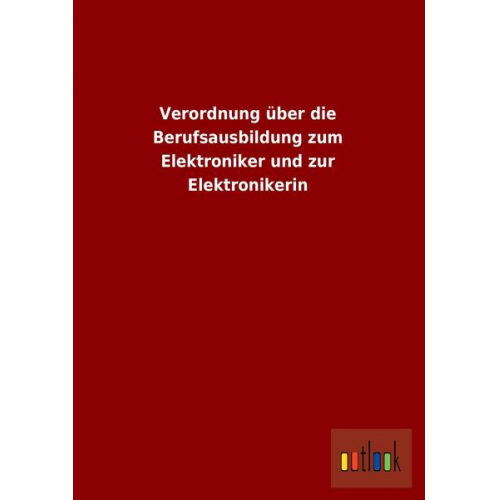 Verordnung über die Berufsausbildung zum Elektroniker und zur Elektronikerin