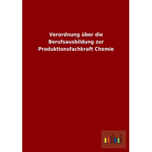 Verordnung über die Berufsausbildung zur Produktionsfachkraft Chemie