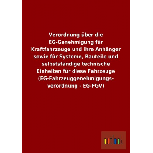 Verordnung über die EG-Genehmigung für Kraftfahrzeuge und ihre Anhänger sowie für Systeme, Bauteile und selbstständige technische Einheiten für diese