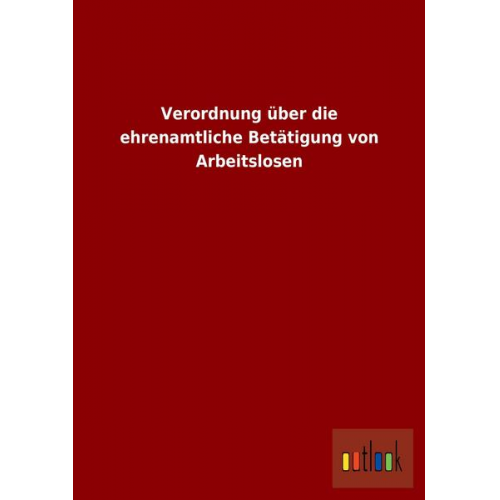 Verordnung über die ehrenamtliche Betätigung von Arbeitslosen