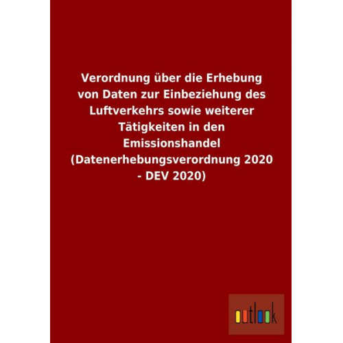 Verordnung über die Erhebung von Daten zur Einbeziehung des Luftverkehrs sowie weiterer Tätigkeiten in den Emissionshandel (Datenerhebungsverordnung 2