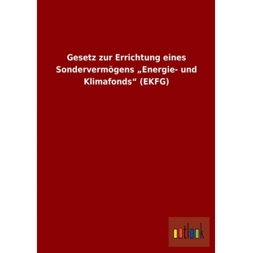 Gesetz zur Errichtung eines Sondervermögens 'Energie- und Klimafonds' (EKFG)