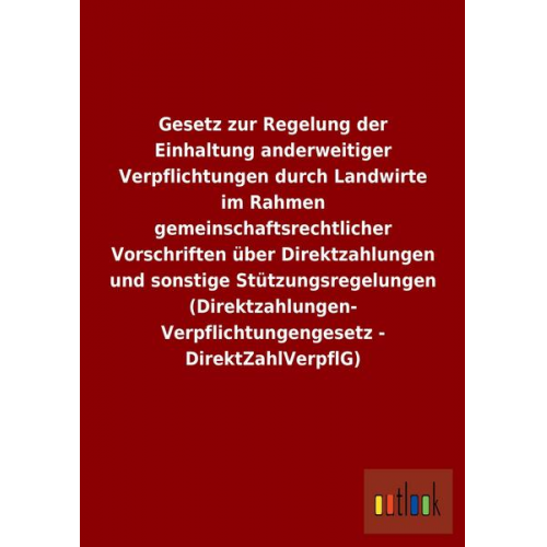 Gesetz zur Regelung der Einhaltung anderweitiger Verpflichtungen durch Landwirte im Rahmen gemeinschaftsrechtlicher Vorschriften über Direktzahlungen