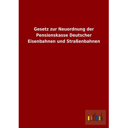 Gesetz zur Neuordnung der Pensionskasse Deutscher Eisenbahnen und Straßenbahnen