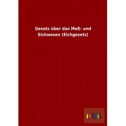 Gesetz über das Meß- und Eichwesen (Eichgesetz)