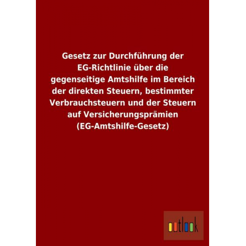 Gesetz zur Durchführung der EG-Richtlinie über die gegenseitige Amtshilfe im Bereich der direkten Steuern, bestimmter Verbrauchsteuern und der Steuern