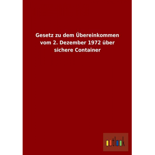 Gesetz zu dem Übereinkommen vom 2. Dezember 1972 über sichere Container