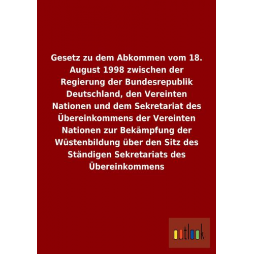 Gesetz zu dem Abkommen vom 18. August 1998 zwischen der Regierung der Bundesrepublik Deutschland, den Vereinten Nationen und dem Sekretariat des Übere