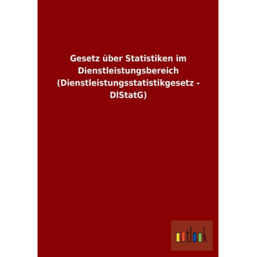 Gesetz über Statistiken im Dienstleistungsbereich (Dienstleistungsstatistikgesetz - DlStatG)