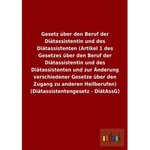 Gesetz über den Beruf der Diätassistentin und des Diätassistenten (Artikel 1 des Gesetzes über den Beruf der Diätassistentin und des Diätassistenten u