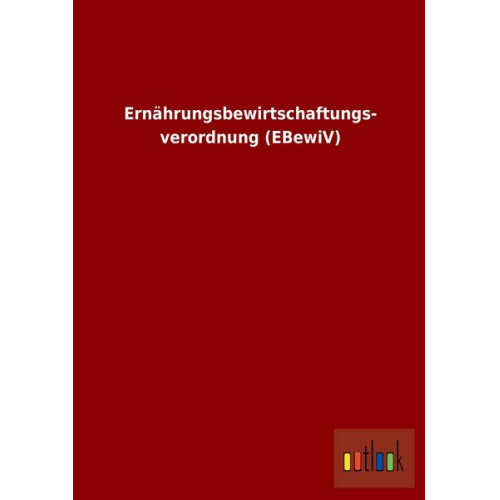 Ernährungsbewirtschaftungsverordnung (EBewiV)