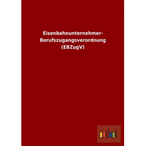 Eisenbahnunternehmer-Berufszugangsverordnung (EBZugV)