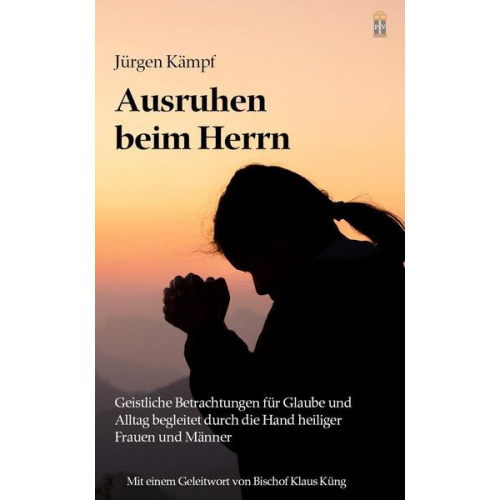 Jürgen Kämpf - Ausruhen beim Herrn