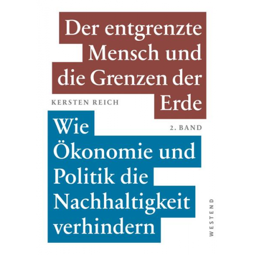 Kersten Reich - Der entgrenzte Mensch und die Grenzen der Erde - Band 2