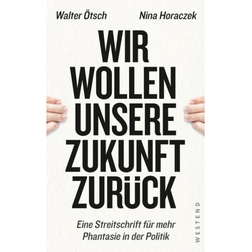 Walter Otto Ötsch & Nina Horaczek - Wir wollen unsere Zukunft zurück!