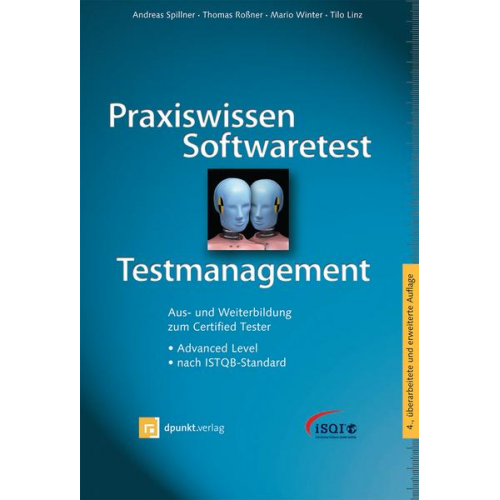 Andreas Spillner & Thomas Rossner & Mario Winter & Tilo Linz - Praxiswissen Softwaretest – Testmanagement