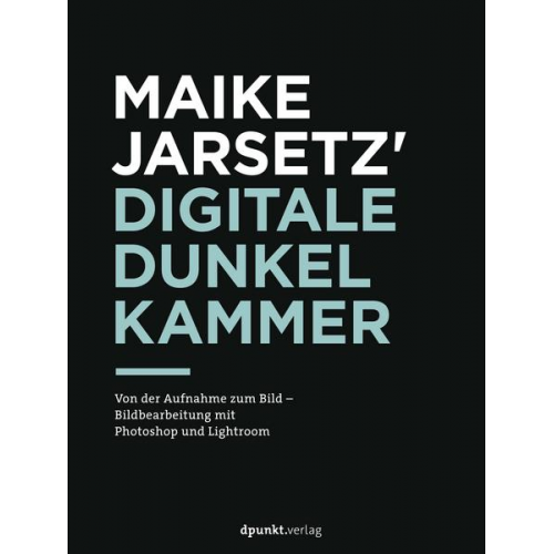 Maike Jarsetz - Maike Jarsetz' digitale Dunkelkammer