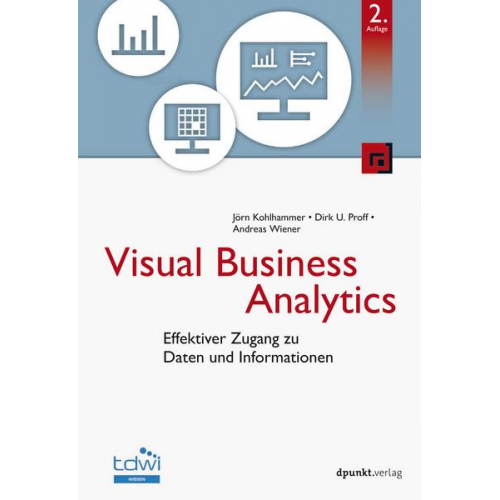 Jörn Kohlhammer & Dirk U. Proff & Andreas Wiener - Visual Business Analytics