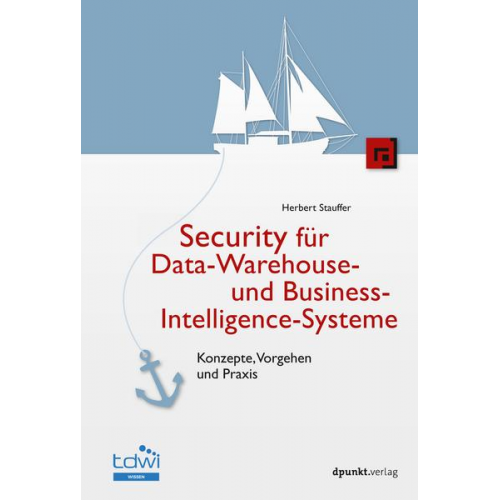 Herbert Stauffer - Security für Data-Warehouse- und Business-Intelligence-Systeme