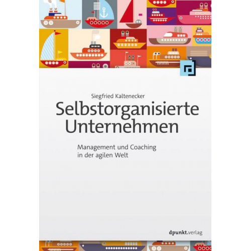 Siegfried Kaltenecker - Selbstorganisierte Unternehmen