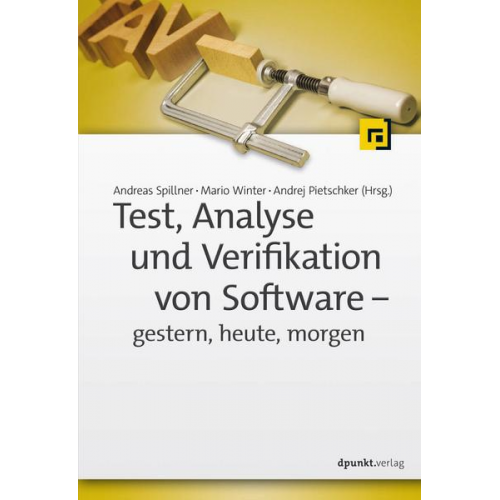 Andreas Spillner & Mario Winter & Andrej Pietschker - Test, Analyse und Verifikation von Software – gestern, heute, morgen