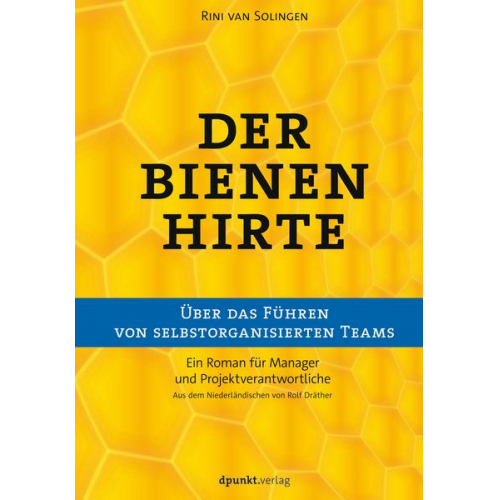 Rini van Solingen - Der Bienenhirte – über das Führen von selbstorganisierten Teams