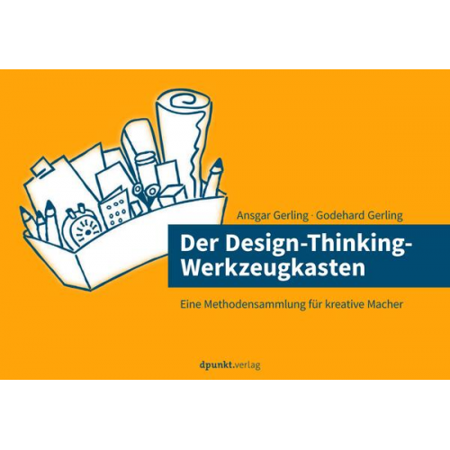 Ansgar Gerling & Godehard Gerling - Der Design-Thinking-Werkzeugkasten