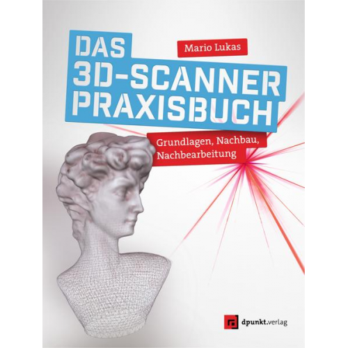 Mario Lukas - Das 3D-Scanner-Praxisbuch