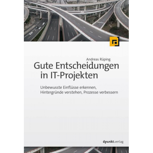 Andreas Rüping - Gute Entscheidungen in IT-Projekten