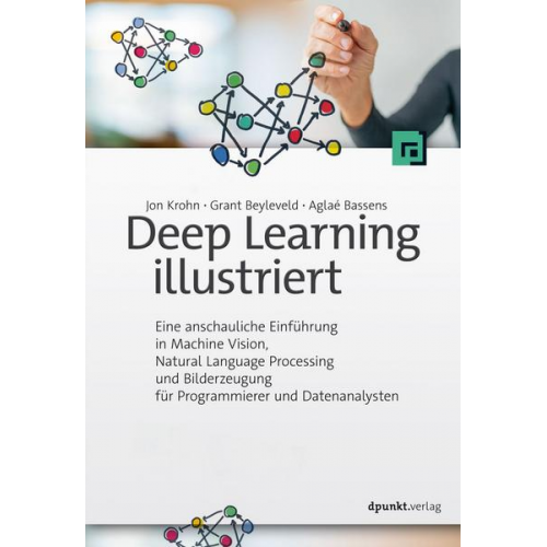 Jon Krohn & Grant Beyleveld & Aglaé Bassens - Deep Learning illustriert