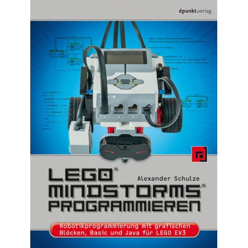 Alexander Schulze - LEGO® MINDSTORMS® programmieren