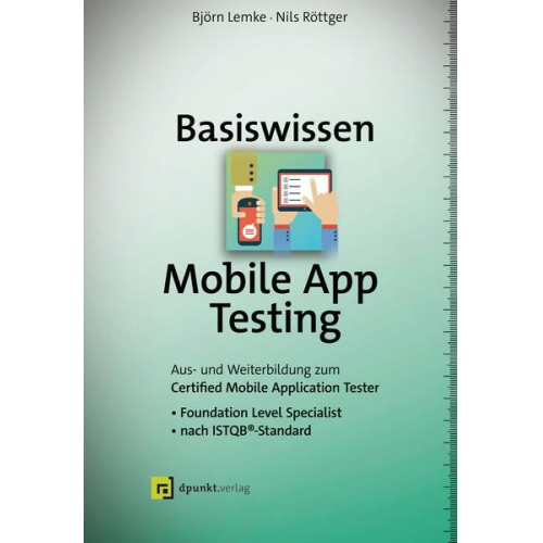 Björn Lemke & Nils Röttger - Basiswissen Mobile App Testing