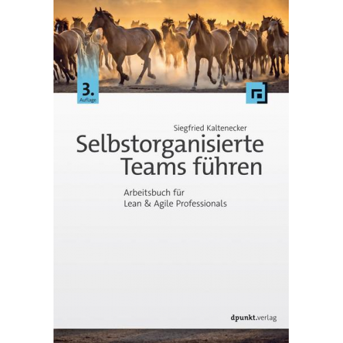 Siegfried Kaltenecker - Selbstorganisierte Teams führen