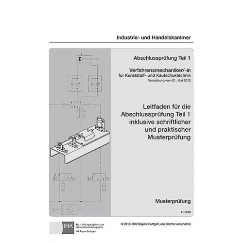 PAL-Leitfaden Abschlussprüfung Teil 1 Verfahrensmechaniker/-in für Kunststoff- und Kautschuktechnik (1940)