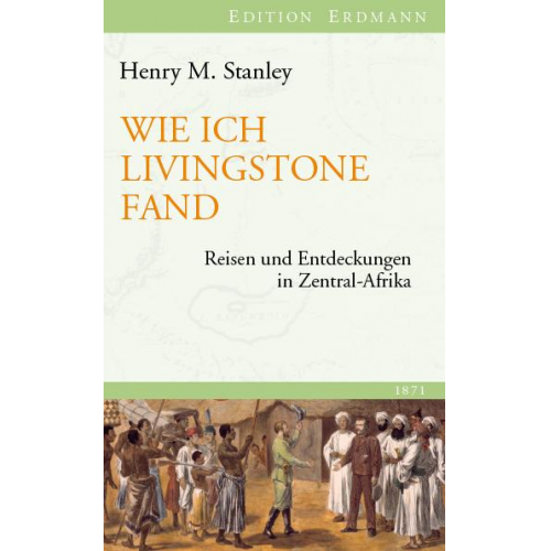 Henry M. Stanley - Wie ich Livingstone fand