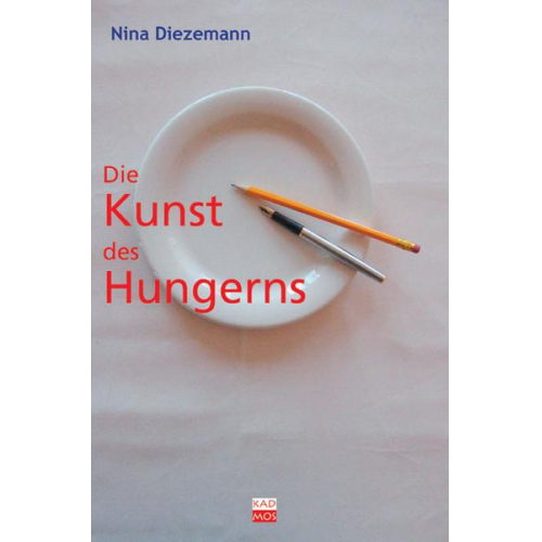 Nina Diezemann - Die Kunst des Hungerns