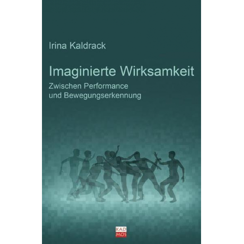 Irina Kaldrack - Imaginierte Wirksamkeit