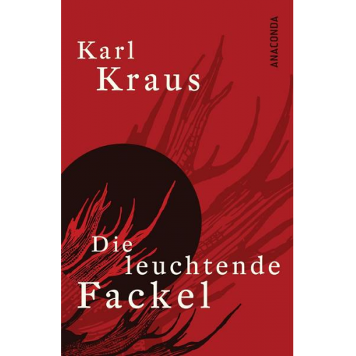 Karl Kraus - Die leuchtende Fackel