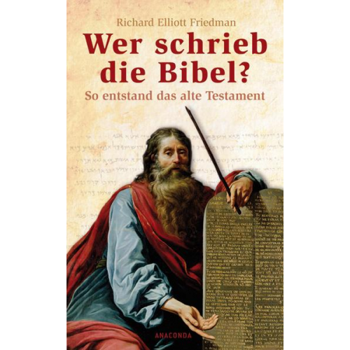 Richard Elliott Friedmann - Wer schrieb die Bibel?