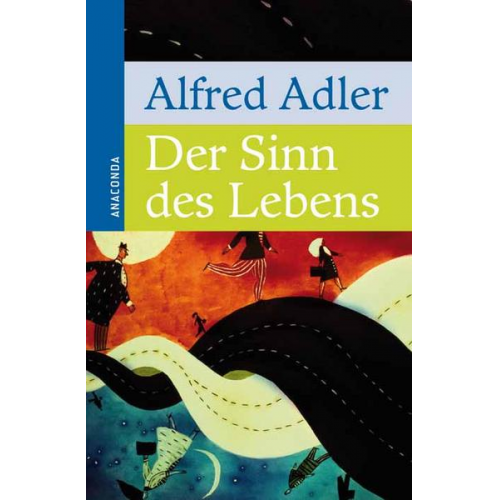 Alfred Adler - Der Sinn des Lebens