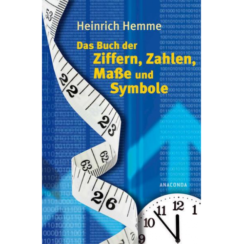 Heinrich Hemme - Das Buch der Ziffern, Zahlen, Maße und Symbole