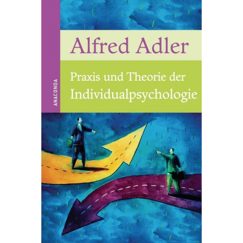 Alfred Adler - Praxis und Theorie der Individualpsychologie