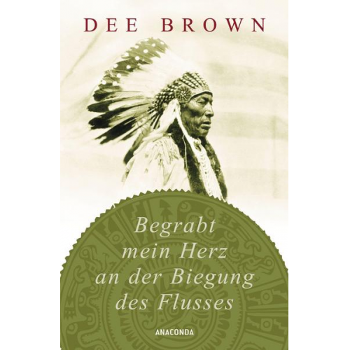 Dee Brown - Begrabt mein Herz an der Biegung des Flusses